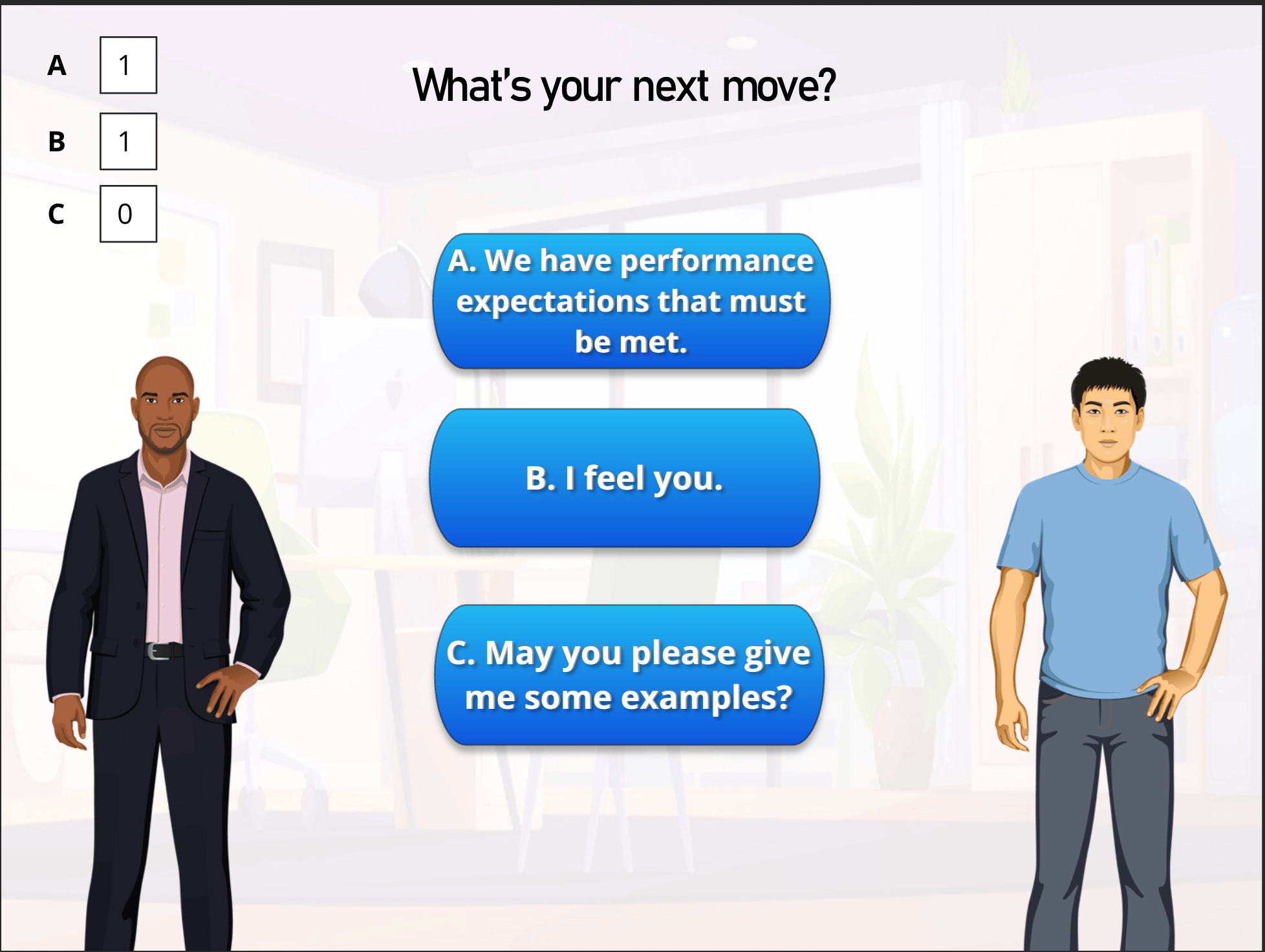Branching scenario screen asking what your next move is, with three response choices